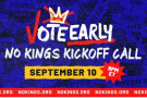 Virtual event - join from anywhere: https://www.mobilize.us/nokings/event/1012262/
Vote Early events are nonpartisan