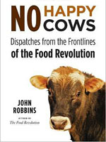 Interview with John Robbins about his latest book "No Happy Cows"