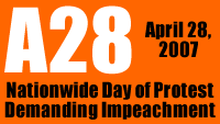 On April 28th, thousands of Americans will stand up to demand the impeachment of George Bush & Dick Cheney.