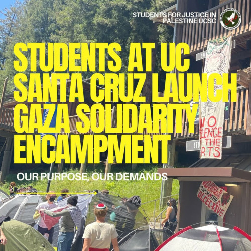 On May 1, students at UC Santa Cruz launched a Gaza Solidarity encampment at Quarry Plaza. Students for Justice in Palestine at UCSC have...