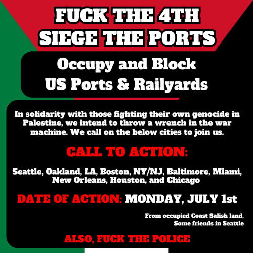 Flyer for action related to Palestine. Flyer calls for occupation and blockades of US ports and Railyards, with action date of July 1st.