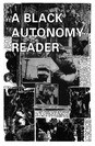 A Black Autonomy Reader (incomplete). PDF download