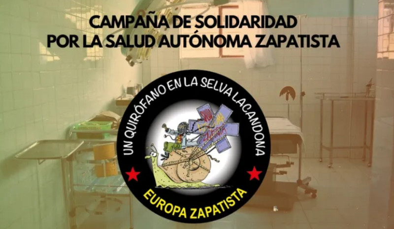 Un quirófano en la Selva Lacandona: campaña de solidaridad con la salud autónoma zapatista