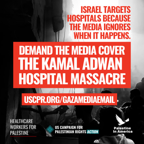 Demand the Media Cover the Kamal Adwan Hospital Massacre