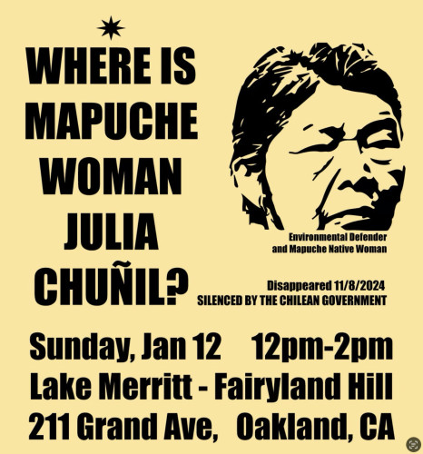 Event info flyer - Where is Mapuche Woman Julia Chuñil? -- SUN, 1/12, 12-2pm Lake Merritt - Fairyland Hill