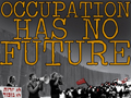 Occupation Has No Future: Militarism + Resistance in Israel/Palestine